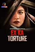 Ex Ka Torture 2024 Atrangii Short Film Download