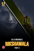 Rikshawala (2023) S01 Part 3 Ullu Web Series Watch Online
