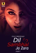 Dil Sambhal Ja Zara 2024 S01 Part 01 Ullu Web Series Download