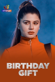 Birthday Gift (2025) Atrangii S01 E01-05 Web Series Birthday Gift (2025) Atrangii S01 E01-05 Web Series (2025)