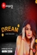 Dream (2022) MangoTV S01E01T02 Web Series Watch Online
